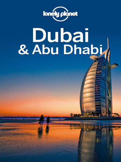 Title details for Dubai & Abu Dhabi City Guide by Lonely Planet - Available